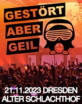 GESTÖRT ABER GEIL am 21.11.2023 in Dresden, Alter Schlachthof