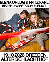 ELENA UHLIG & FRITZ KAHL am 19.10.2023 in Dresden, Alter Schlachthof