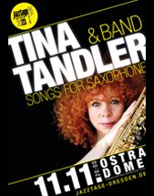 TINA TANDLER & BAND (d/at) - Songs for Saxophone am 11.11.2023 in Dresden, Ostra-Dome
