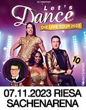 LET`S DANCE - Die Live-Tour 2023 am 07.11.2023 in Riesa, SACHSENarena