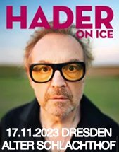 JOSEF HADER: HADER ON ICE am 17.11.2023 in Dresden, Alter Schlachthof