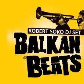 BalkanBeats Party: ROBERT SOKO (Berlin)