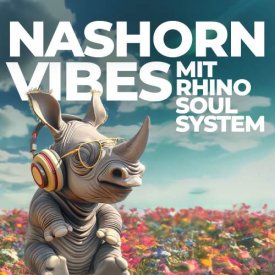 Nashorn Vibes mit RHINO SOULSYSTEM (HH)