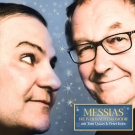 Tom Quaas & Peter Kube: MESSIAS - Die Weihnachtskomödie
