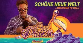 PAUL PANZER - Schöne neue Welt ...welcome to hell