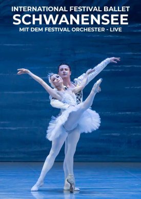 SCHWANENSEE - International Festival Ballet & Festival Orchestra