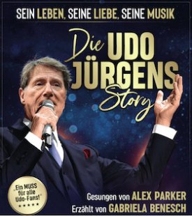 DIE UDO JÜRGENS STORY - Sein Leben, seine Liebe, seine Musik