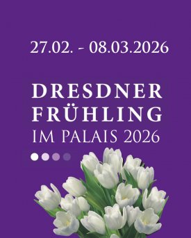 DRESDNER FRÜHLING IM PALAIS 2026