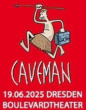 CAVEMAN - Du sammeln. Ich jagen! am 22.10.2026 in Dresden, Boulevardtheater Dresden