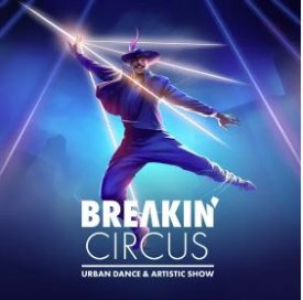 Breakin' Circus 2025: Urban Dance & Artistic Show