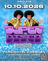 SUPER DISCO FESTIVAL 2026: DISCO DICE u.a. am 10.10.2026 in Dresden, Parkhotel Weißer Hirsch