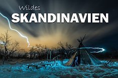 BILDER DER ERDE: SKANDINAVIEN​ - Auf die wilde Tour