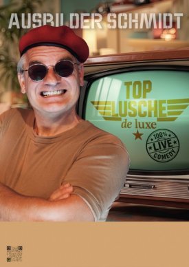 AUSBILDER SCHMIDT: TOP LUSCHE DE LUXE / 100 % LIVE COMEDY