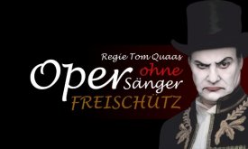 Oper ohne Sänger FREISCHÜTZ