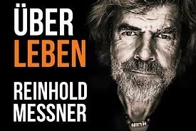 REINHOLD MESSNER - ÜBER LEBEN