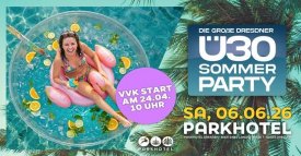 DIE GROßE DRESDNER Ü30 PARTY