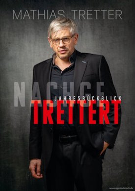 MATHIAS TRETTER: Nachgetrettert, der satirische Jahresrückblick
