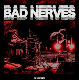 BAD NERVES