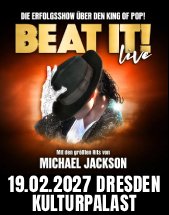 BEAT IT! - Die Erfolgsshow über den King of Pop! am 19.02.2027 in Dresden, Konzertsaal im Kulturpalast Dresden