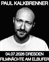 PAUL KALKBRENNER // 04.07.2026 // DRESDEN // FILMNÄCHTE AM ELBUFER