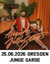 ANGUS & JULIA STONE // 25.06.2026 // DRESDEN // JUNGE GARDE